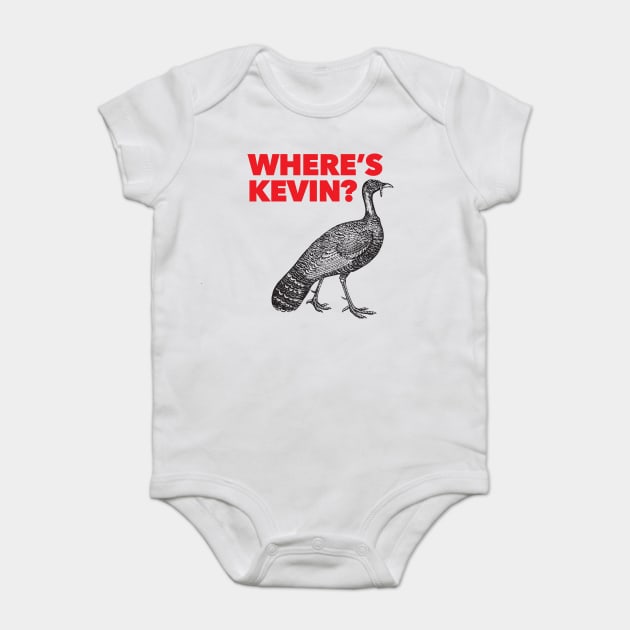 Where's Kevin - Kevin the Turkey Shirt Baby Bodysuit by Nonstop Shirts